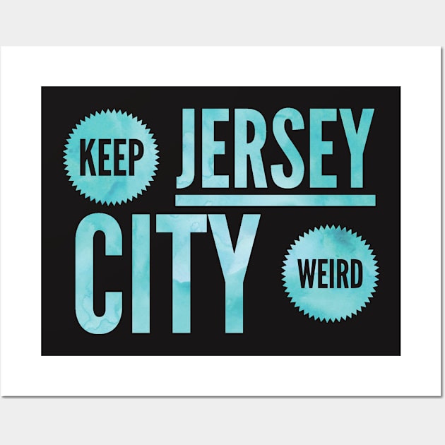 Keep Jersey City Weird Wall Art by Nerdify